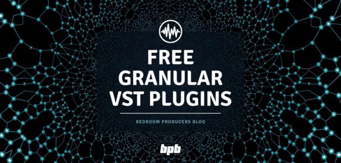 FREE Granular VST Plugins