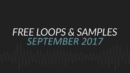 Free Samples & Loops Roundup (September 2017)