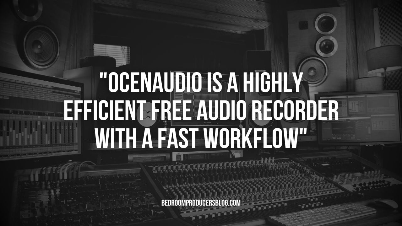Ocenaudio is fast and intuitive free audio recording software.