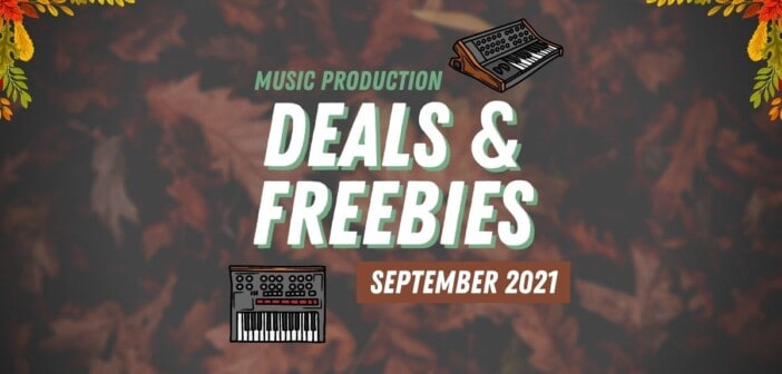 September 2021 Deals & Freebies For Music Producers