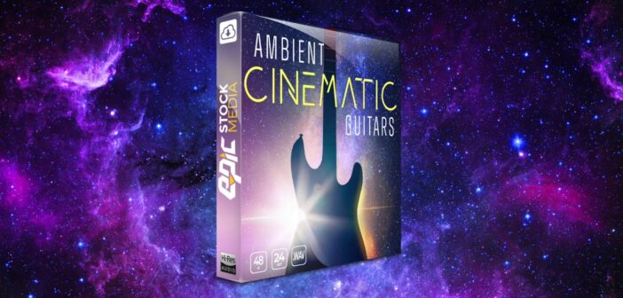 Ambient Cinematic Guitars Is FREE @ Audio Plugin Deals