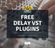 FREE Delay VST Plugins