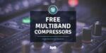 FREE Multiband Compressor VST Plugins - Bedroom Producers Blog