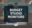 Budget Studio Monitors For Home Recording