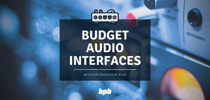 Budget Audio Interfaces