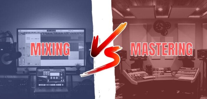 Mixing vs. Mastering: What is the difference?