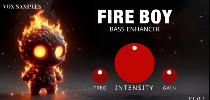 Vox Samples Releases FREE Fire Boy Bass Plugin